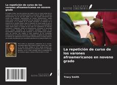 Copertina di La repetición de curso de los varones afroamericanos en noveno grado