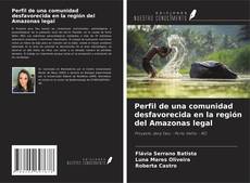Buchcover von Perfil de una comunidad desfavorecida en la región del Amazonas legal