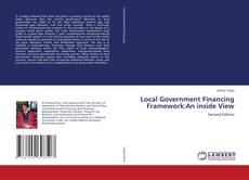 Bookcover of Local Government Financing Framework:An inside View