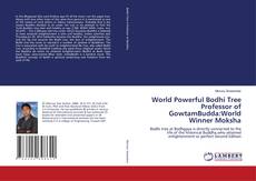 Portada del libro de World Powerful Bodhi Tree Professor of GowtamBudda:World Winner Moksha
