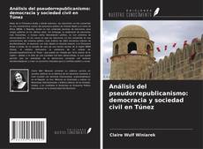 Capa do livro de Análisis del pseudorrepublicanismo: democracia y sociedad civil en Túnez 