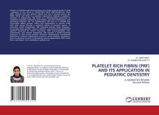 Portada del libro de PLATELET RICH FIBRIN (PRF) AND ITS APPLICATION IN PEDIATRIC DENTISTRY