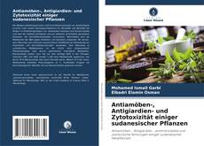 Antiamöben-, Antigiardien- und Zytotoxizität einiger sudanesischer Pflanzen kitap kapağı