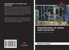 Copertina di Intensification of cotton seed extraction