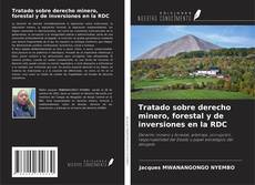 Copertina di Tratado sobre derecho minero, forestal y de inversiones en la RDC