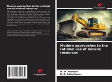Portada del libro de Modern approaches to the rational use of mineral resources
