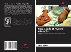 Bookcover of Care needs of Muslim migrants