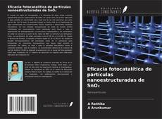 Capa do livro de Eficacia fotocatalítica de partículas nanoestructuradas de SnO₂ 
