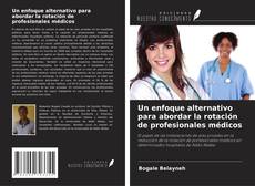 Copertina di Un enfoque alternativo para abordar la rotación de profesionales médicos