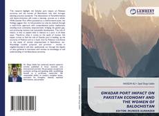 Borítókép a  GWADAR PORT IMPACT ON PAKISTAN ECONOMY AND THE WOMEN OF BALOCHISTAN - hoz