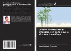 Copertina di Género, identidades y emancipación en la novela africana francófona