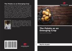 Bookcover of The Potato as an Emerging Crop