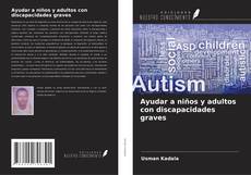 Portada del libro de Ayudar a niños y adultos con discapacidades graves