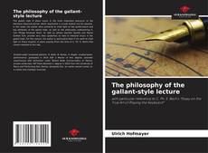 Bookcover of The philosophy of the gallant-style lecture