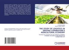 Portada del libro de THE STUDY OF LOGISTICS IN DRIVING COIMBATORE'S AGRICULTURAL ECONOMY