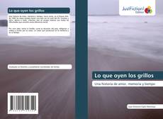 Portada del libro de Lo que oyen los grillos