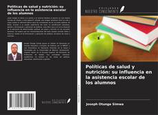 Copertina di Políticas de salud y nutrición: su influencia en la asistencia escolar de los alumnos