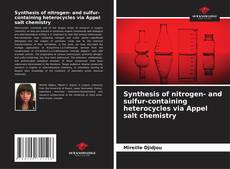 Portada del libro de Synthesis of nitrogen- and sulfur-containing heterocycles via Appel salt chemistry