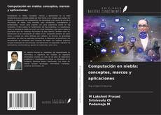 Capa do livro de Computación en niebla: conceptos, marcos y aplicaciones 