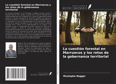 Couverture de La cuestión forestal en Marruecos y los retos de la gobernanza territorial