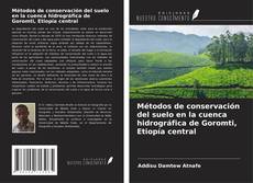 Buchcover von Métodos de conservación del suelo en la cuenca hidrográfica de Goromti, Etiopía central