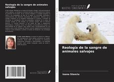 Reología de la sangre de animales salvajes kitap kapağı