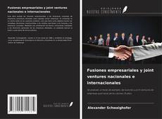 Copertina di Fusiones empresariales y joint ventures nacionales e internacionales