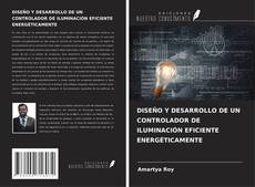 Copertina di DISEÑO Y DESARROLLO DE UN CONTROLADOR DE ILUMINACIÓN EFICIENTE ENERGÉTICAMENTE