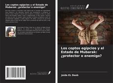 Copertina di Los coptos egipcios y el Estado de Mubarak: ¿protector o enemigo?