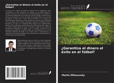 Buchcover von ¿Garantiza el dinero el éxito en el fútbol?
