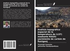 Couverture de Análisis topográfico espacial de la temperatura de (LST) mediante RSGIS: yacimiento de carbón de Raniganj