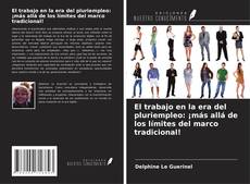 Copertina di El trabajo en la era del pluriempleo: ¡más allá de los límites del marco tradicional!