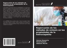 Couverture de Repercusión de los métodos de síntesis en las propiedades de la hidroxiapatita