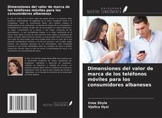 Capa do livro de Dimensiones del valor de marca de los teléfonos móviles para los consumidores albaneses 