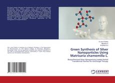Couverture de Green Synthesis of Silver Nanoparticles Using Matricaria chamomilla L.
