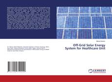 Buchcover von Off-Grid Solar Energy System for Healthcare Unit
