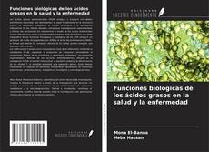 Capa do livro de Funciones biológicas de los ácidos grasos en la salud y la enfermedad 