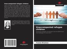 Bookcover of Unaccompanied refugee children