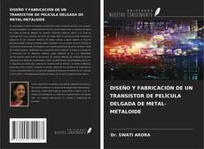 Couverture de DISEÑO Y FABRICACIÓN DE UN TRANSISTOR DE PELÍCULA DELGADA DE METAL-METALOIDE