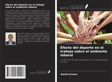 Copertina di Efecto del deporte en el trabajo sobre el ambiente laboral