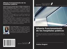 Capa do livro de Albania Funcionamiento de los hospitales públicos 
