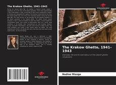 Couverture de The Krakow Ghetto, 1941–1943