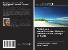 Copertina di Periodismo sensacionalista: historias sobre maltrato conyugal en Kenia