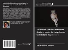Couverture de Formación continua compacta desde el punto de vista de una facilitadora de procesos