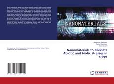 Copertina di Nanomaterials to alleviate Abiotic and biotic stresses in crops
