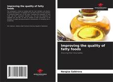 Borítókép a  Improving the quality of fatty foods - hoz