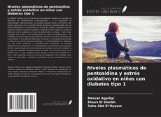 Buchcover von Niveles plasmáticos de pentosidina y estrés oxidativo en niños con diabetes tipo 1