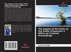 Bookcover of The Impact of the Unity of the Public Prosecutor’s Office on Criminal Proceedings
