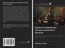 Buchcover von Enseñar la tradición oral africana a través de la narración