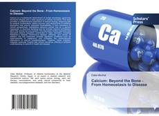 Couverture de Calcium: Beyond the Bone - From Homeostasis to Disease